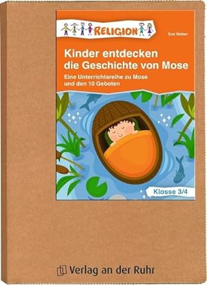 Bild des Verkufers fr Kinder entdecken die Geschichte von Mose : Eine Unterrichtsreihe zu Mose und den 10 Geboten zum Verkauf von AHA-BUCH GmbH