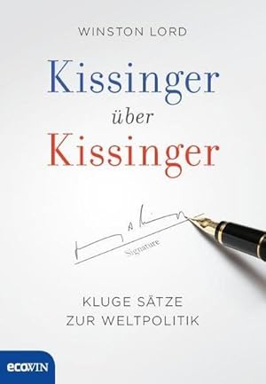 Bild des Verkufers fr Kissinger ber Kissinger : Kluge Stze zur Weltpolitik zum Verkauf von AHA-BUCH GmbH