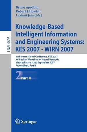 Seller image for Knowledge-Based Intelligent Information and Engineering Systems : 11th International Conference, KES 2007, Vietri sul Mare, Italy, September 12-14, 2007, Proceedings, Part II for sale by AHA-BUCH GmbH