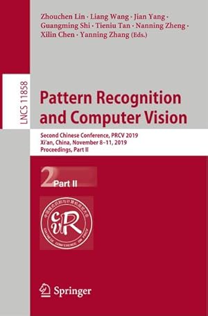 Bild des Verkufers fr Pattern Recognition and Computer Vision : Second Chinese Conference, PRCV 2019, Xian, China, November 811, 2019, Proceedings, Part II zum Verkauf von AHA-BUCH GmbH