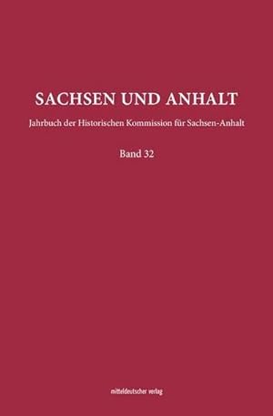 Bild des Verkufers fr Sachsen und Anhalt. Bd.32 : Jahrbuch der Historischen Kommission fr Sachsen-Anhalt zum Verkauf von AHA-BUCH GmbH