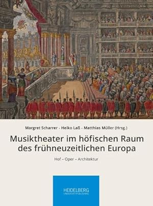 Immagine del venditore per Musiktheater im hfischen Raum des frhneuzeitlichen Europa : Hof - Oper - Architektur venduto da AHA-BUCH GmbH