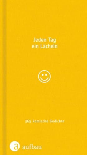 Bild des Verkäufers für Jeden Tag ein Lächeln : 365 komische Gedichte zum Verkauf von AHA-BUCH GmbH