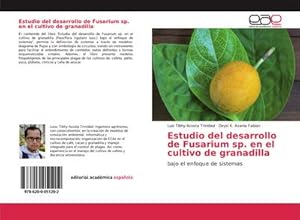 Seller image for Estudio del desarrollo de Fusarium sp. en el cultivo de granadilla : bajo el enfoque de sistemas for sale by AHA-BUCH GmbH