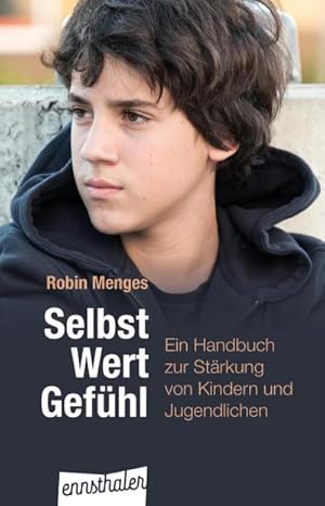 Seller image for Selbst.Wert.Gefhl : Ein Handbuch zur Strkung von Kindern und Jugendlichen for sale by AHA-BUCH GmbH