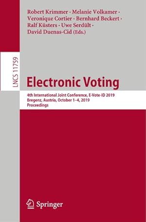 Bild des Verkufers fr Electronic Voting : 4th International Joint Conference, E-Vote-ID 2019, Bregenz, Austria, October 14, 2019, Proceedings zum Verkauf von AHA-BUCH GmbH