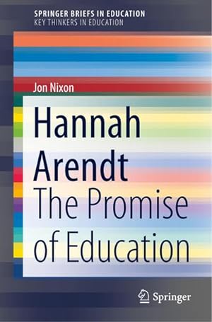Bild des Verkufers fr Hannah Arendt : The Promise of Education zum Verkauf von AHA-BUCH GmbH
