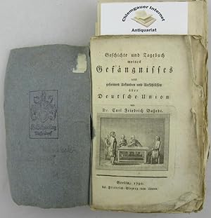 Geschichte und Tagebuch meines Gefängnisses nebst geheimen Urkunden und Aufschlüssen über Deutsch...