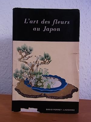 Seller image for L'art des fleurs au japon [dition en franais et en japonais] for sale by Antiquariat Weber