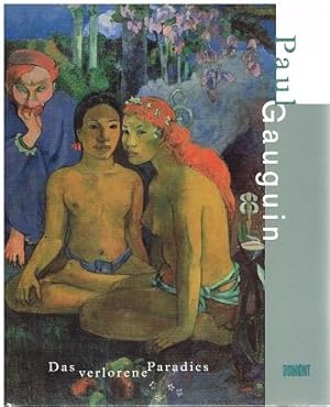 Bild des Verkufers fr Paul Gauguin. Das verlorene Paradies. zum Verkauf von Antiquariat Bernd Preler