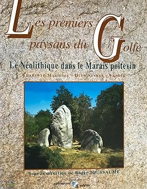Les Premiers paysans du Golfe. Le Néolithique dans le Marais Poitevin (Charente-Maritime, Deux-Sè...