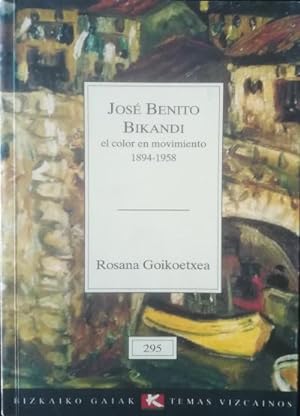 Seller image for Jos Benito Bikandi. El color en movimiento 1894 - 1958 for sale by Librera Reencuentro