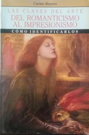 Image du vendeur pour Las claves del arte del romanticismo al impresionismo. Cmo identificarlos mis en vente par Librera Reencuentro