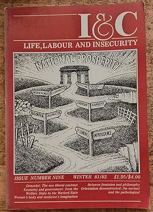 Bild des Verkufers fr I & C Life, Labour and Insecurity. Issue 9. Winter 1981/82 /Robert Irwin "Writing about Islam and the Arabs" / Jacques Donzelot "Pleasure in Work" / Denis Meuret "Political Economy and the Legitimation of the State: a detour via the eighteenth century" / Michele Le Doeuff "Pierre Roussel's Chiasmas: from imaginary knowledge to the learned imagination" / Meaghan Morris "Operative Reasoning: Michele Le Doeuff, philosophy and feminism" / Mike Shortland "Disease as a way of life" zum Verkauf von Shore Books