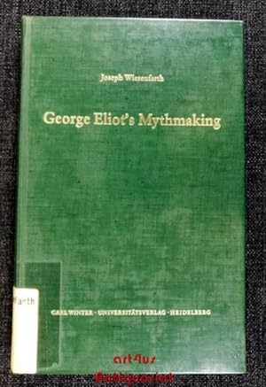 George Eliot`s Mythmaking. Reihe Siegen ; Bd. 1