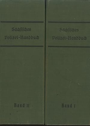 Erster und Zweiter Band: Sächsisches Polizei-Handbuch,