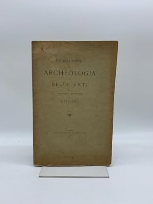Atti della Societa' di archeologia e belle arti per la provincia di Torino (1883 - 1886)