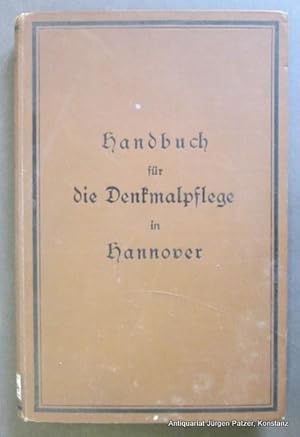 Seller image for Handbuch fr die Denkmalpflege. Herausgegeben von der Provinzial-Kommission zur Erforschung u. Erhaltung der Denkmler in der Provinz Hannover. Hannover, Schulze, 1899. Gr.-8vo. Mit 126 Abbildungen auf 6 Tafeln u. 449 Abbildungen im Text. 2 Bl., 305 S. Or.-Lwd.; Rcken mit kl. Papierschild. for sale by Jrgen Patzer