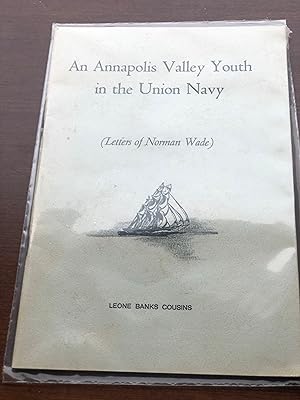 AN ANNAPOLIS VALLEY YOUTH IN THE UNION NAVY - Letters of Norman Wade