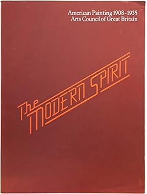 Immagine del venditore per The modern spirit: American painting 1908-1935 : [catalogue of] an exhibition organised by the Arts Council of Great Britain in association with the . London, 28 September to 20 November 1977 venduto da Shore Books