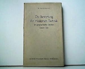 Imagen del vendedor de Die Bewertung der modernen Technik im geographischen Denken unserer Zeit. a la venta por Antiquariat Kirchheim