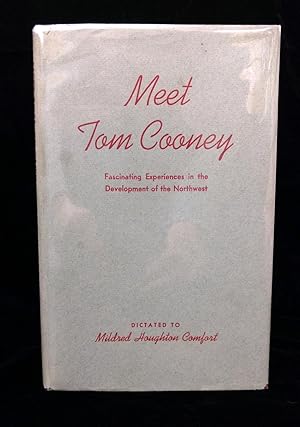 Meet Tom Cooney: Fascinating Experiences in the Development of the Northwest