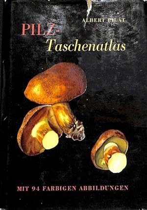 Pilz-Taschenatlas Pilze sicher bestimmen von Dr. Albert Pilat mit 94 Farbtafeln von Otto Usak