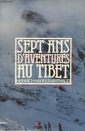 Image du vendeur pour Sept ans d'aventures au Tibet mis en vente par Le-Livre