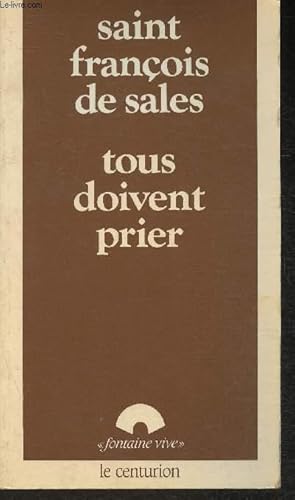 Seller image for Tous doivent prier (Collection "Fontaine vive") for sale by Le-Livre