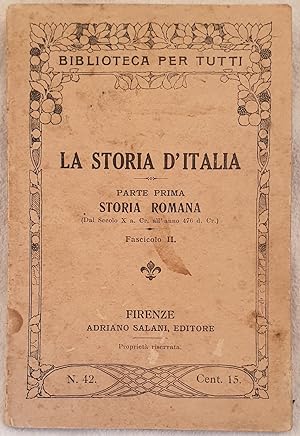 Immagine del venditore per LA STORIA D'ITALIA PARTE PRIMA STORIA ROMANA DAL SECOLO X A.C. ALL'ANNO 476 D.C. FASCICOLO II, venduto da Sephora di Elena Serru