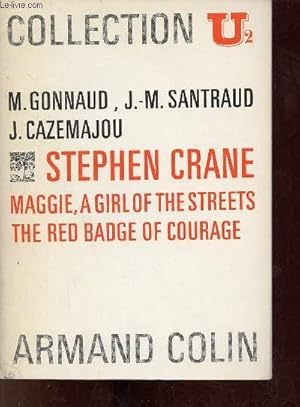 Bild des Verkufers fr Stephen Crane - Maggie a girl of the streets par Santraud Jeanne Marie - The red badge of courage par Jean Cazemajou - Collection U/U2. zum Verkauf von Le-Livre