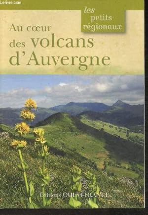 Bild des Verkufers fr Au coeur des volcans d'Auvergne (Collection "Les petits rgionaux") zum Verkauf von Le-Livre