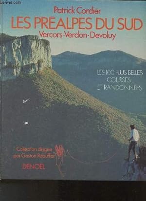 Imagen del vendedor de Les PrAlpes du Sud- Vercors- Verdon- Devoluy (Collection "Les 100 plus belles courses et randonnes") a la venta por Le-Livre