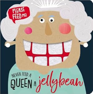 Seller image for Never Feed a Queen a Jellybean (Board Book) for sale by BargainBookStores