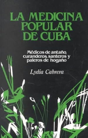 Immagine del venditore per LA Medicina Popular De Cuba : Medicos De Antano, Curanderos, Santeros Y Paleros De Hogano -Language: Spanish venduto da GreatBookPrices