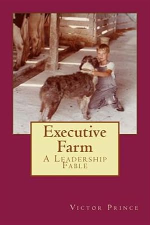 Seller image for Executive Farm : A Leadership Fable for sale by GreatBookPrices