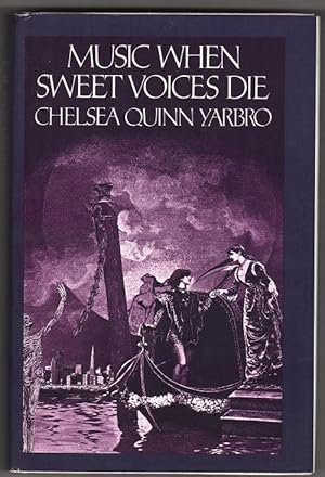 Imagen del vendedor de Music When Sweet Voices Die by Chelsea Quinn Yarbro (First Edition) a la venta por Heartwood Books and Art