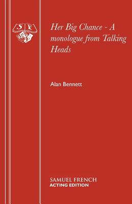 Bild des Verkufers fr Her Big Chance - A monologue from Talking Heads (Paperback or Softback) zum Verkauf von BargainBookStores