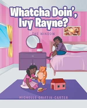 Seller image for Whatcha Doin', Ivy Rayne?: The Window (Paperback or Softback) for sale by BargainBookStores