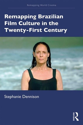 Bild des Verkufers fr Remapping Brazilian Film Culture in the Twenty-First Century (Paperback or Softback) zum Verkauf von BargainBookStores