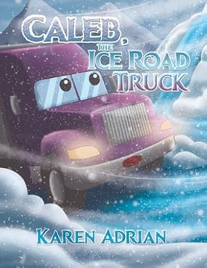 Bild des Verkufers fr Caleb, the Ice Road Truck (Paperback or Softback) zum Verkauf von BargainBookStores