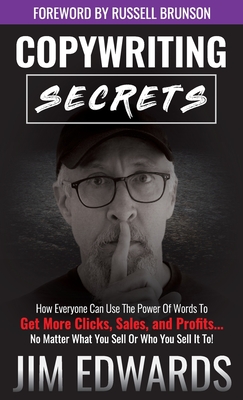 Immagine del venditore per Copywriting Secrets: How Everyone Can Use the Power of Words to Get More Clicks, Sales, and Profits.No Matter What You Sell or Who You Se (Hardback or Cased Book) venduto da BargainBookStores