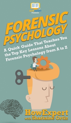 Seller image for Forensic Psychology 101: A Quick Guide That Teaches You the Top Key Lessons About Forensic Psychology from A to Z (Hardback or Cased Book) for sale by BargainBookStores