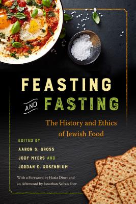 Bild des Verkufers fr Feasting and Fasting: The History and Ethics of Jewish Food (Paperback or Softback) zum Verkauf von BargainBookStores