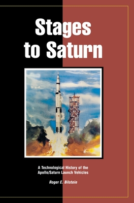 Bild des Verkufers fr Stages to Saturn: A Technological History of the Apollo/Saturn Launch Vehicles (Hardback or Cased Book) zum Verkauf von BargainBookStores