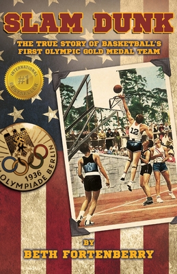 Seller image for Slam Dunk: The True Story of Basketball's First Olympic Gold Medal Team (Paperback or Softback) for sale by BargainBookStores