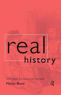 Immagine del venditore per Real History: Reflections on Historical Practice (Paperback or Softback) venduto da BargainBookStores