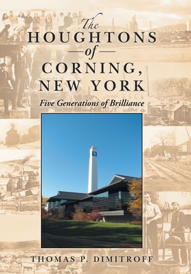 Bild des Verkufers fr The Houghtons of Corning, New York: Five Generations of Brilliance (Hardback or Cased Book) zum Verkauf von BargainBookStores