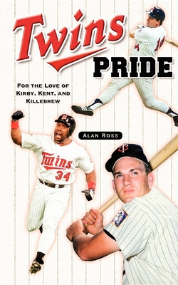 Seller image for Twins Pride: For the Love of Kirby, Kent, and Killebrew (Hardback or Cased Book) for sale by BargainBookStores