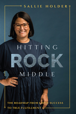 Imagen del vendedor de Hitting Rock Middle: The Roadmap from Empty Success to True Fulfillment (Hardback or Cased Book) a la venta por BargainBookStores